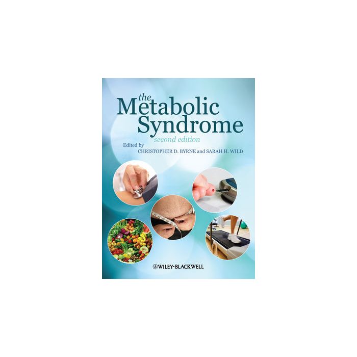 The Metabolic Syndrome, 2ed.  Byrne Christopher D.; Wild Sarah H.  Wiley - Blackwell  9781444336580