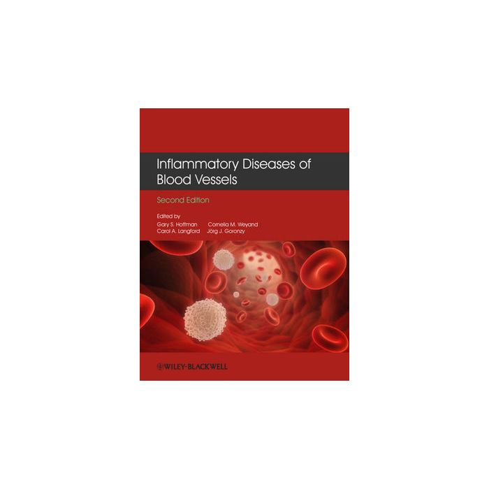 Inflammatory Diseases of Blood Vessels, 2ed. Hoffman Gary S.; Weyand Cornelia M.; Langford Carol A.; Goronzy Jorg J. Wiley - Blackwell 9781444338225 Inflammatory Diseases of Blood Vessels, 2ed. Hoffman Gary S.; Weyand Cornelia M.; Langford Carol A.; Goronzy Jorg J. Wiley - Blackwell 9781444338225