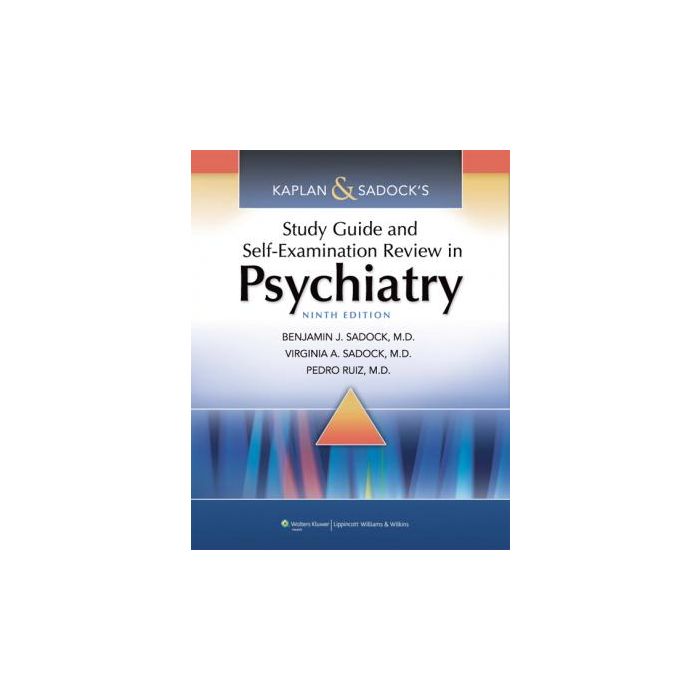 Kaplan & Sadock's Study Guide and Self-Examination Review in Psychiatry, 9ed.  Sadock Benjamin J.; Sadock Virginia A.; Ruiz Pedro  LIPPINCOTT Williams and Wilkins  9781451100006