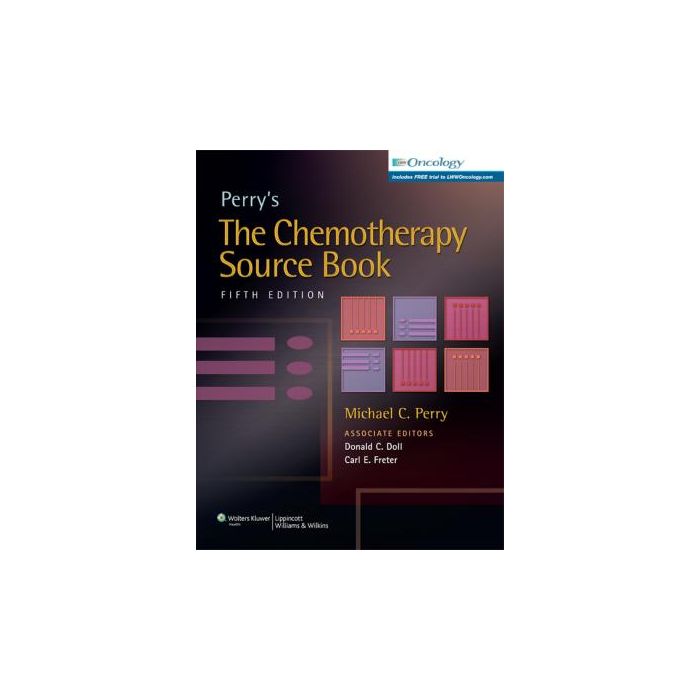 Perry's The Chemotherapy Source Book, 5ed.  Perry Michael C.  LIPPINCOTT Williams and Wilkins  9781451101454