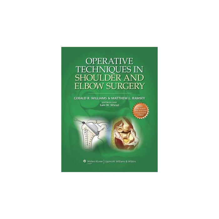 Operative Techniques in Shoulder and Elbow Surgery  Williams Gerald R.; Ramsey Matthew L.; Wiesel Sam W.  LIPPINCOTT Williams and Wilkins  9781451102642
