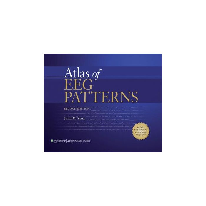 Atlas of EEG Patterns, 2ed.  Stern John M.  LIPPINCOTT Williams and Wilkins  9781451109634