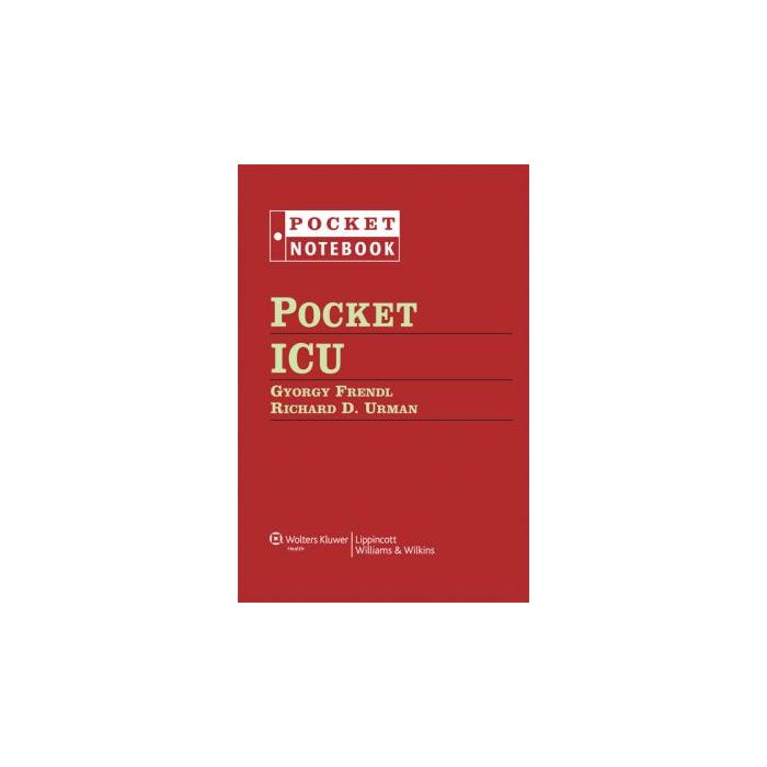 Pocket ICU  Frendl Gyorgy; Urman Richard D.  LIPPINCOTT Williams and Wilkins  9781451109849