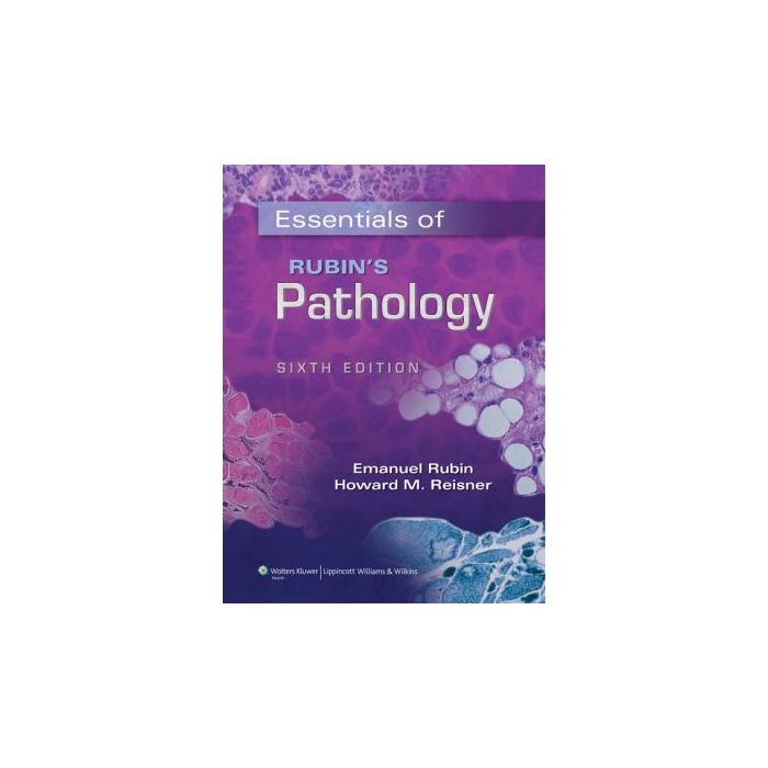 Essentials of Rubin's Pathology, 6ed.  Reisner Howard; Rubin Emanuel  LIPPINCOTT Williams and Wilkins  9781451110234