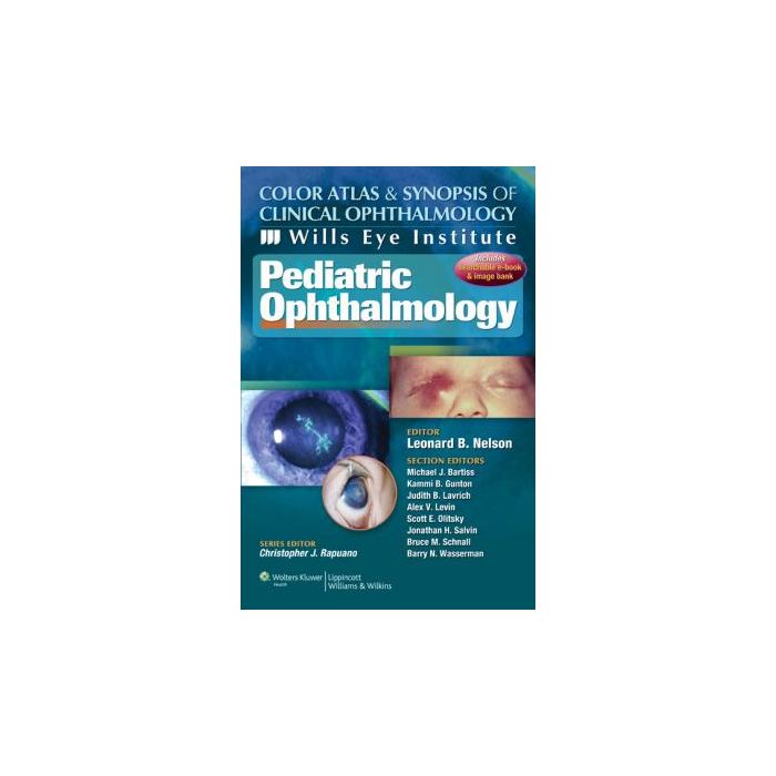 Wills Eye Institute - Pediatric Ophthalmology  Nelson Leonard B.  LIPPINCOTT Williams and Wilkins  9781451110876