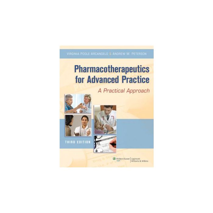 Pharmacotherapeutics for Advanced Practice, 3ed. Poole Arcangelo Virginia; Peterson Andrew M. LIPPINCOTT Williams and Wilkins 9781451111972 Pharmacotherapeutics for Advanced Practice, 3ed. Poole Arcangelo Virginia; Peterson Andrew M. LIPPINCOTT Williams and Wilkins 9781451111972