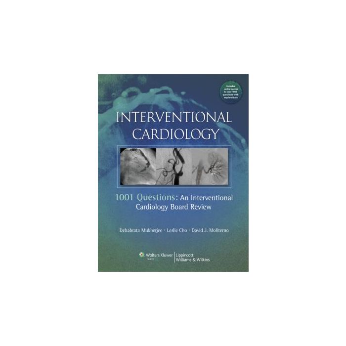 Interventional Cardiology Mukherjee Debabrata; Cho Leslie; Moliterno David J. LIPPINCOTT Williams and Wilkins 9781451112993 Interventional Cardiology Mukherjee Debabrata; Cho Leslie; Moliterno David J. LIPPINCOTT Williams and Wilkins 9781451112993