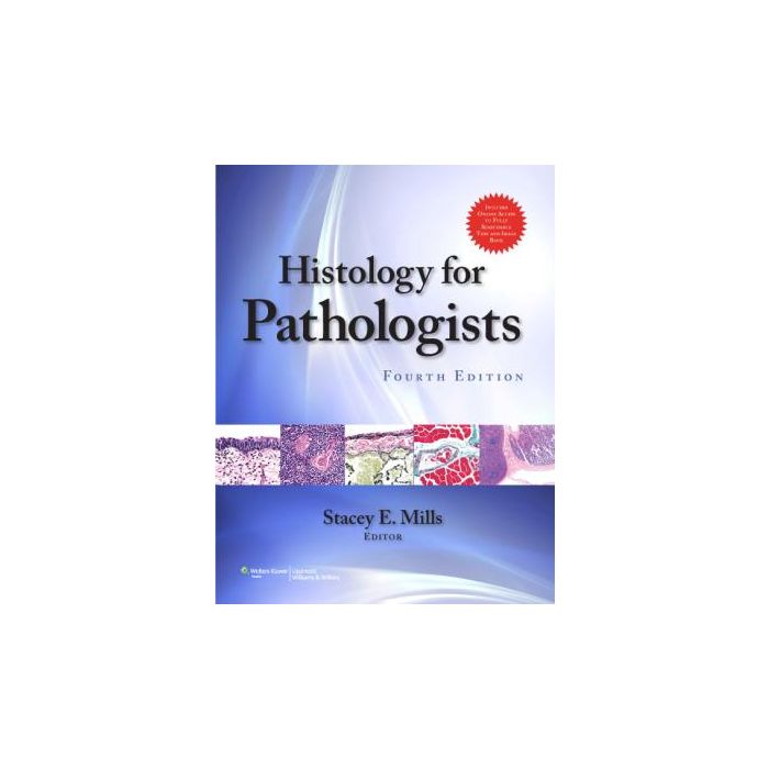 Histology for Pathologists, 4ed.  Mills Stacey E.  LIPPINCOTT Williams and Wilkins  9781451113037