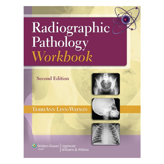 Radiographic Pathology Workbook, 2ed.  Linn-Watson TerriAnn  LIPPINCOTT Williams and Wilkins  9781451113532