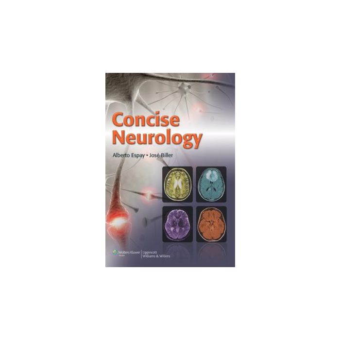Concise Neurology  Espay Alberto J.; Biller José  LIPPINCOTT Williams and Wilkins  9781451113600