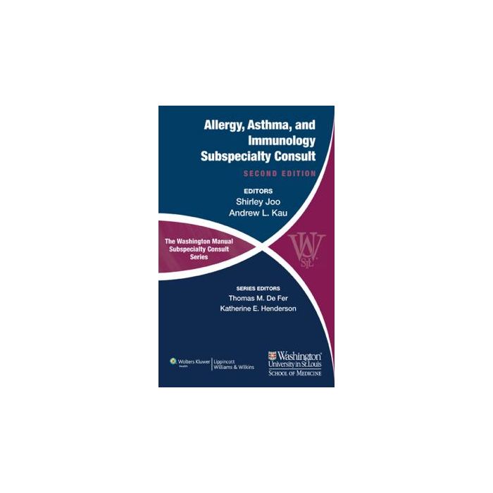 The Washington Manual of Allergy, Asthma, and Immunology Subspecialty Consult, 2ed.  Joo Shirley; Kau Andrew  LIPPINCOTT Williams and Wilkins  9781451113679 The Washington Manual of Allergy, Asthma, and Immunology Subspecialty Consult, 2ed.  Joo Shirley; Kau Andrew  LIPPINCOTT Williams and Wilkins  9781451113679
