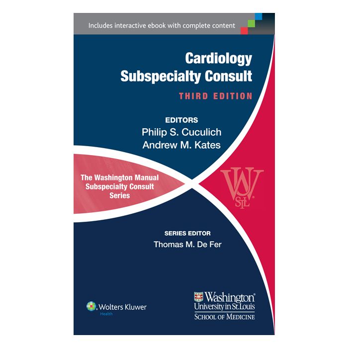 The Washington Manual of Cardiology Subspecialty Consult, 3ed. Cuculich Phillip S.; Kates Andrew M. LIPPINCOTT Williams and Wilkins 9781451114225 The Washington Manual of Cardiology Subspecialty Consult, 3ed. Cuculich Phillip S.; Kates Andrew M. LIPPINCOTT Williams and Wilkins 9781451114225