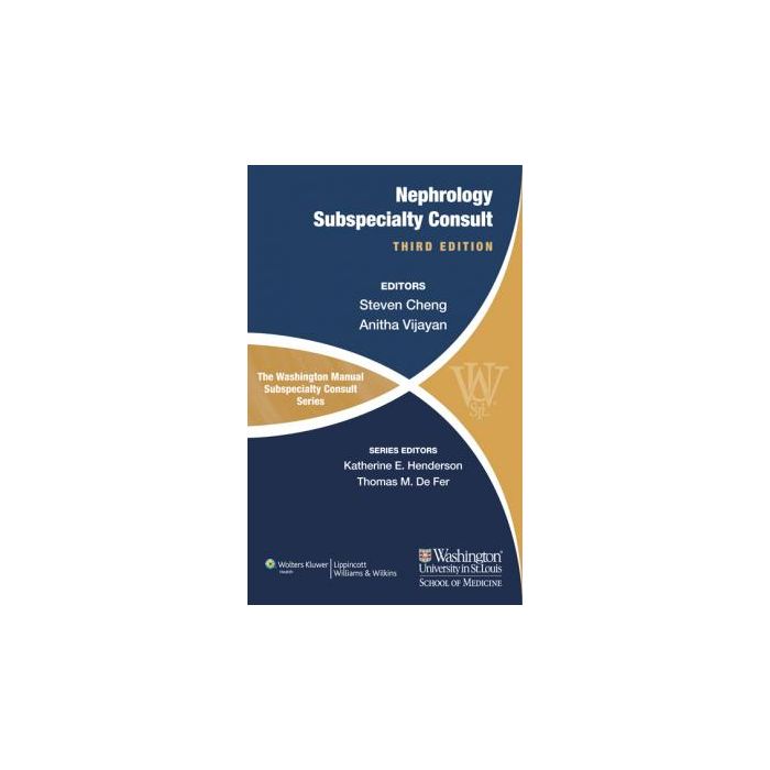 The Washington Manual of Nephrology Subspecialty Consult, 3ed. Cheng Steven; Vijayan Anitha LIPPINCOTT Williams and Wilkins 9781451114256 The Washington Manual of Nephrology Subspecialty Consult, 3ed. Cheng Steven; Vijayan Anitha LIPPINCOTT Williams and Wilkins 9781451114256