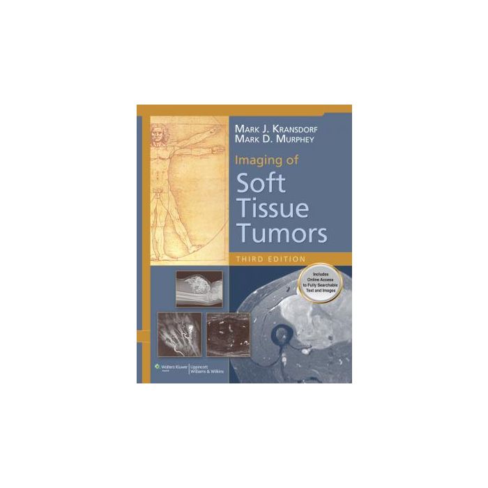 Imaging of Soft Tissue Tumors, 3ed.  Kransdorf Mark; Murphey Mark D.  LIPPINCOTT Williams and Wilkins  9781451116410