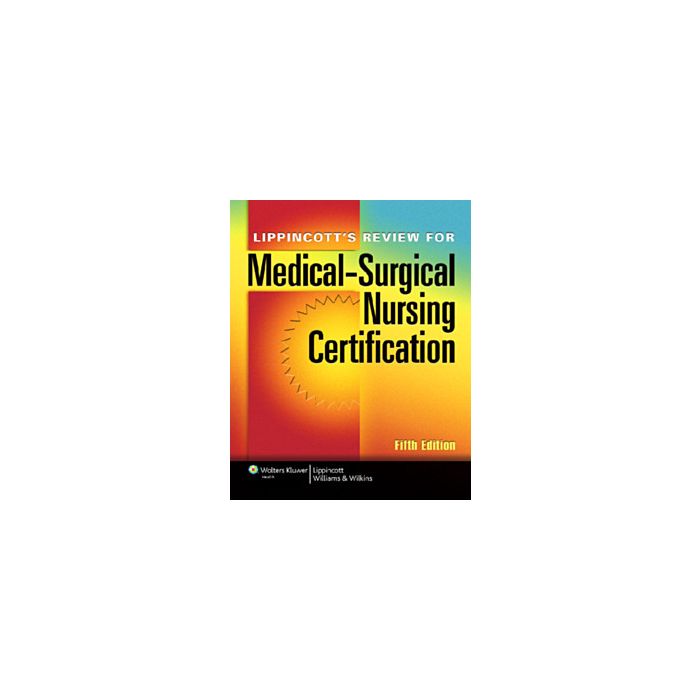 Lippincott's Review for Medical-Surgical Nursing Certification, 5ed.  AA.VV.  LIPPINCOTT Williams and Wilkins  9781451116571 Lippincott's Review for Medical-Surgical Nursing Certification, 5ed.  AA.VV.  LIPPINCOTT Williams and Wilkins  9781451116571