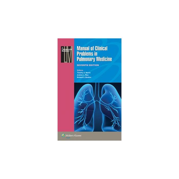 Manual of Clinical Problems in Pulmonary Medicine, 7ed. - Morris Timothy A.; Ries Andrew L.; Bordow Richard A. - LIPPINCOTT Williams and Wilkins - 9781451116588 Manual of Clinical Problems in Pulmonary Medicine, 7ed. - Morris Timothy A.; Ries Andrew L.; Bordow Richard A. - LIPPINCOTT Williams and Wilkins - 9781451116588