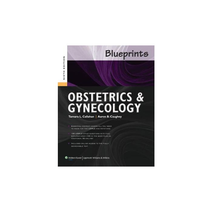 Blueprints Obstetrics and Gynecology, 6ed.  Callahan Tamara; Caughey Aaron  LIPPINCOTT Williams and Wilkins  9781451117028