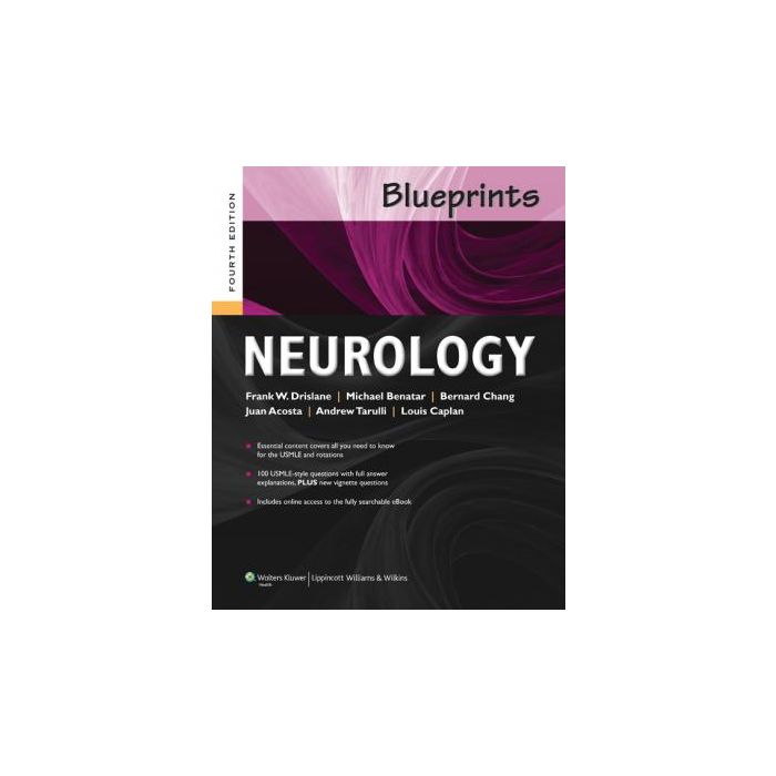 Blueprints Neurology, 4ed.  Drislane Frank W.; Acosta Juan; Caplan Louis; Chang Bernard; Tarulli Andrew  LIPPINCOTT Williams and Wilkins  9781451117684