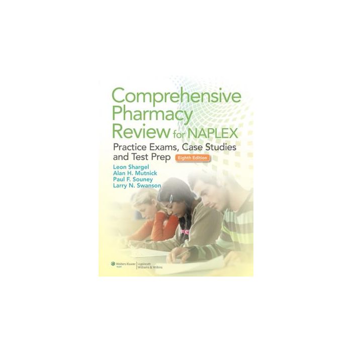 Comprehensive Pharmacy Review for NAPLEX, 8ed.  Mutnick Alan H.; Souney Paul; Swanson Larry N.; Shargel Leon  LIPPINCOTT Williams and Wilkins  9781451119879