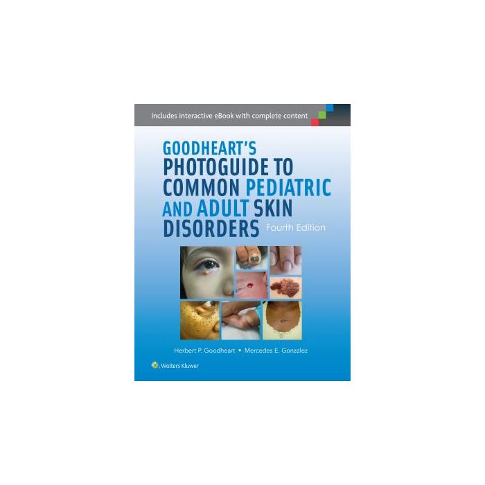Goodheart's Photoguide to Common Pediatric and Adult Skin Disorders, 4ed.  Goodheart Herbert; Gonzalez Mercedes  LIPPINCOTT Williams and Wilkins  9781451120622
