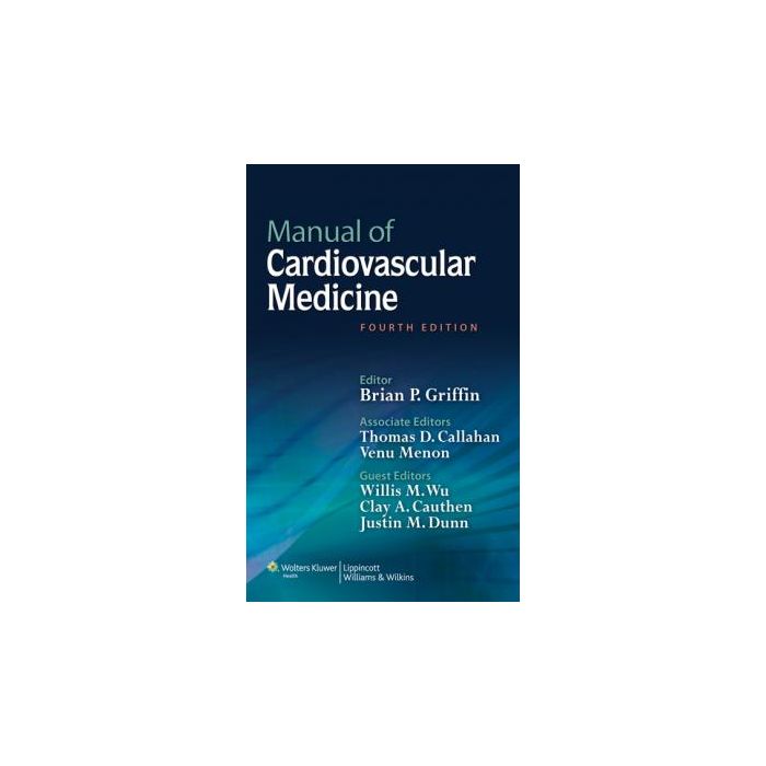 Manual of Cardiovascular Medicine, 4ed.  Griffin Brian P.  LIPPINCOTT Williams and Wilkins  9781451131604