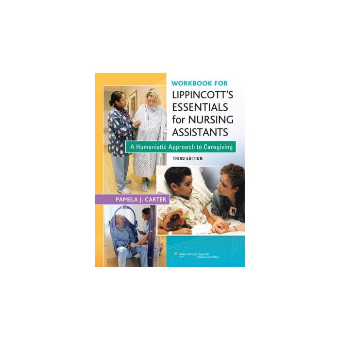 Workbook for Lippincott Essentials for Nursing Assistants, 3ed.  Carter Pamela J.  LIPPINCOTT Williams and Wilkins  9781451144284