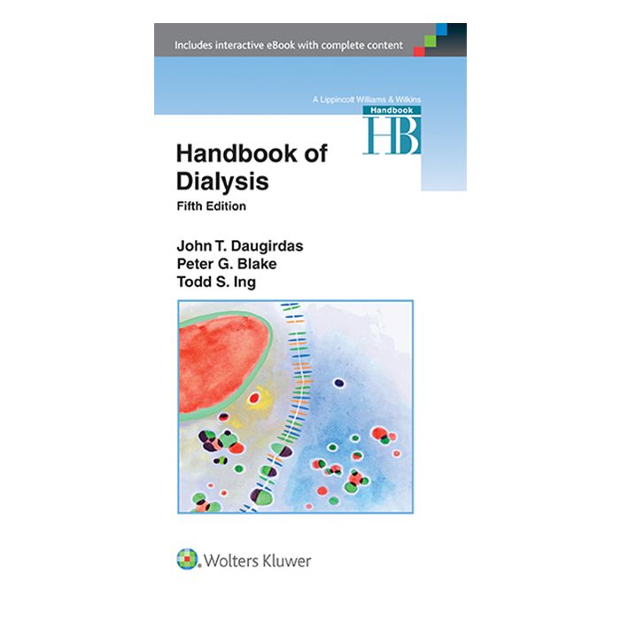 Handbook of Dialysis, 5ed. - Daugirdas John T.; Blake Peter G.; Ing Todd S. - LIPPINCOTT Williams and Wilkins - 9781451144291 Handbook of Dialysis, 5ed. - Daugirdas John T.; Blake Peter G.; Ing Todd S. - LIPPINCOTT Williams and Wilkins - 9781451144291