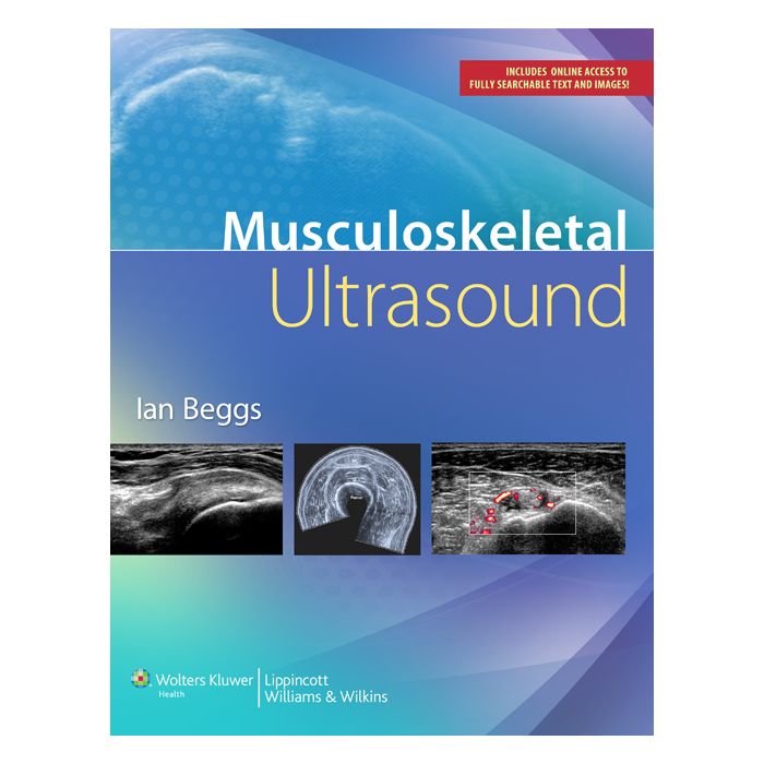 Musculoskeletal Ultrasound  Beggs Ian  LIPPINCOTT Williams and Wilkins  9781451144987