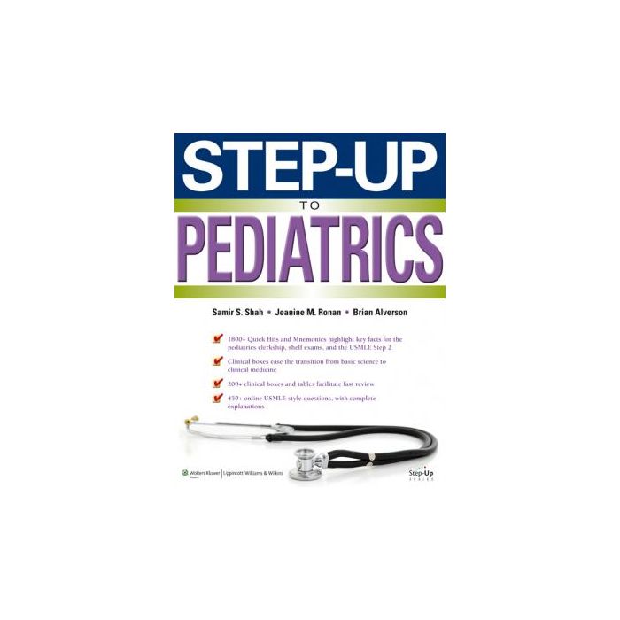 Step-Up to Pediatrics Shah Samir S.; Alverson Brian; Ronan Jeanine LIPPINCOTT Williams and Wilkins 9781451145809 Step-Up to Pediatrics Shah Samir S.; Alverson Brian; Ronan Jeanine LIPPINCOTT Williams and Wilkins 9781451145809