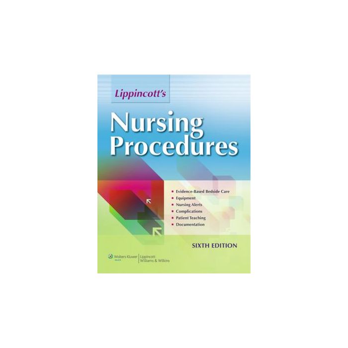 Lippincott's Nursing Procedures, 6ed. LIPPINCOTT Williams and Wilkins 9781451146332 Lippincott's Nursing Procedures, 6ed. LIPPINCOTT Williams and Wilkins 9781451146332