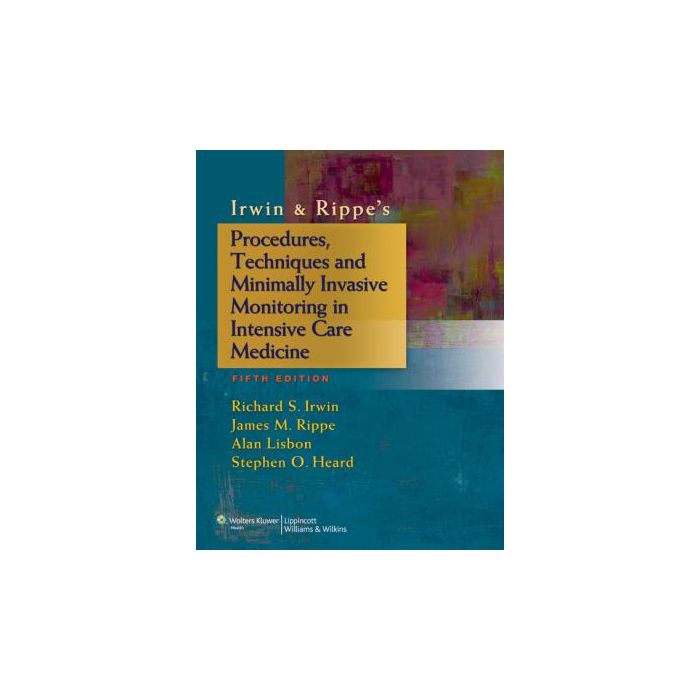Irwin & Rippe's Procedures, Techniques and Minimally Invasive Monitoring in Intensive Care Medicine, 5ed. Irwin Richard S.; Rippe James M.; Lisbon Alan; Heard Stephen O. LIPPINCOTT Williams and Wilkins 9781451146813 Irwin & Rippe's Procedures, Techniques and Minimally Invasive Monitoring in Intensive Care Medicine, 5ed. Irwin Richard S.; Rippe James M.; Lisbon Alan; Heard Stephen O. LIPPINCOTT Williams and Wilkins 9781451146813