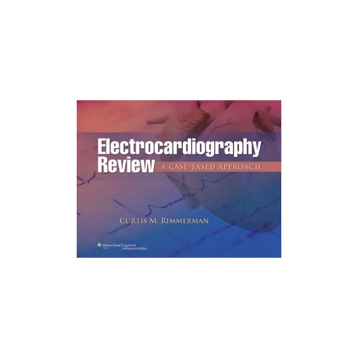 Electrocardiography Review  Rimmerman Curtis M.  LIPPINCOTT Williams and Wilkins  9781451149470