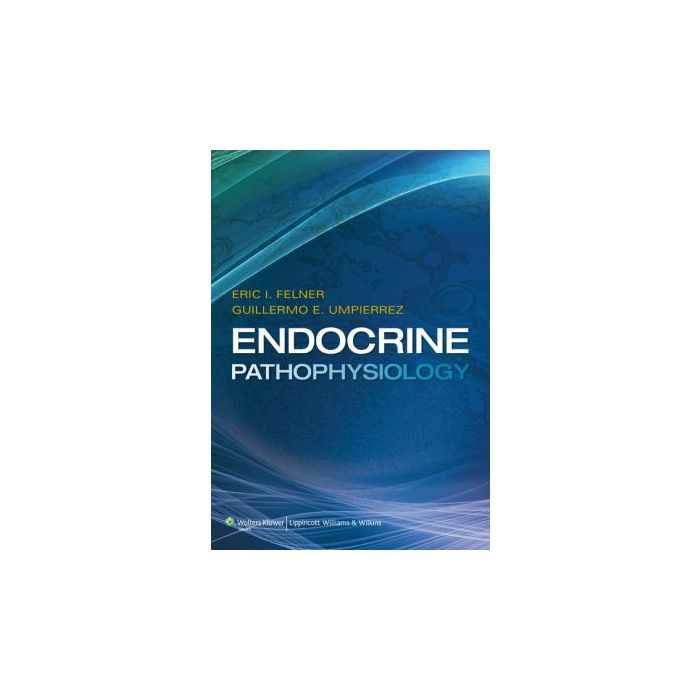 Endocrine Pathophysiology  Felner Eric I.; Umpierrez Guillermo E.  LIPPINCOTT Williams and Wilkins  9781451171839