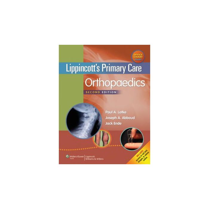 Lippincott's Primary Care Orthopaedics, 2ed. Lotke Paul A.; Abboud Joseph A.; Ende Jack LIPPINCOTT Williams and Wilkins 9781451173215 Lippincott's Primary Care Orthopaedics, 2ed. Lotke Paul A.; Abboud Joseph A.; Ende Jack LIPPINCOTT Williams and Wilkins 9781451173215