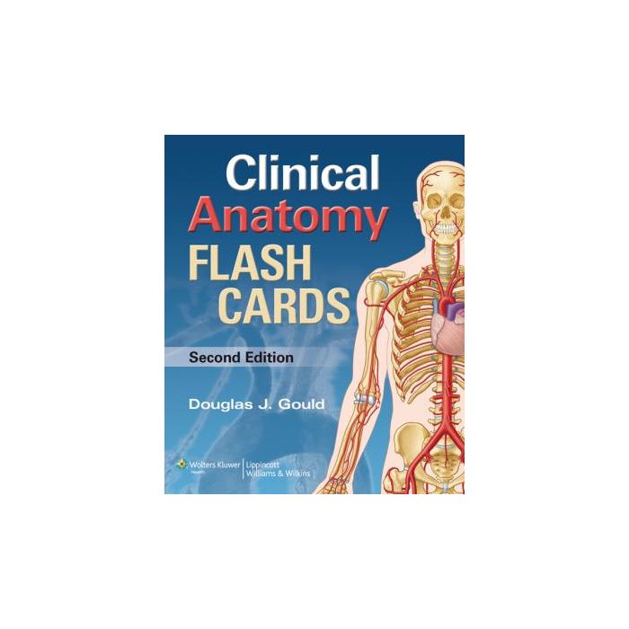 Moore's Clinical Anatomy Flash Cards, 2ed.  Gould Douglas J.  LIPPINCOTT Williams and Wilkins  9781451173352 Moore's Clinical Anatomy Flash Cards, 2ed.  Gould Douglas J.  LIPPINCOTT Williams and Wilkins  9781451173352