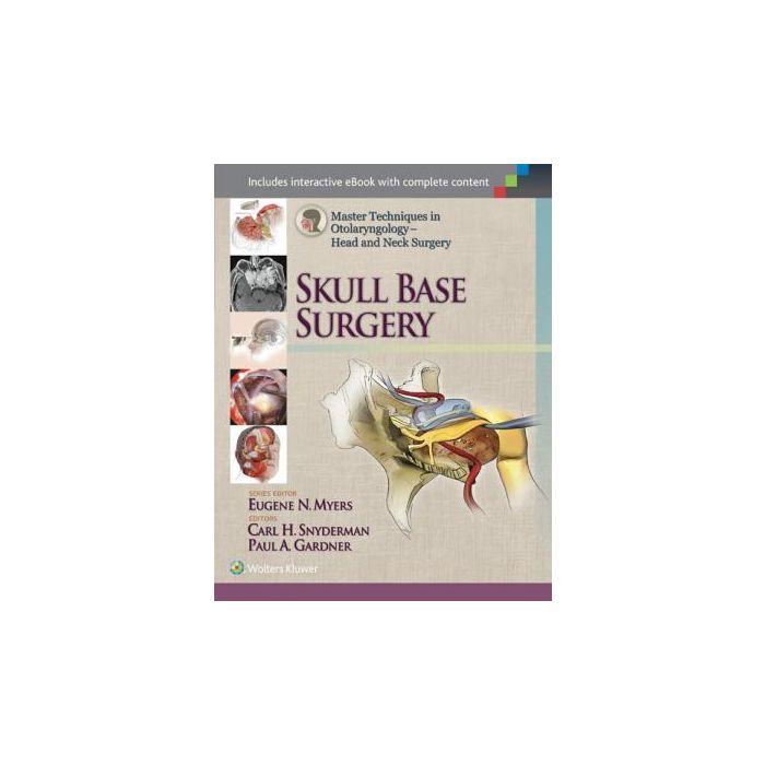 Master Techniques in Otolaryngology - Head and Neck Surgery: Skull Base Surgery - Snyderman Carl; Gardner Paul - LIPPINCOTT Williams and Wilkins - 9781451173628 Master Techniques in Otolaryngology - Head and Neck Surgery: Skull Base Surgery - Snyderman Carl; Gardner Paul - LIPPINCOTT Williams and Wilkins - 9781451173628