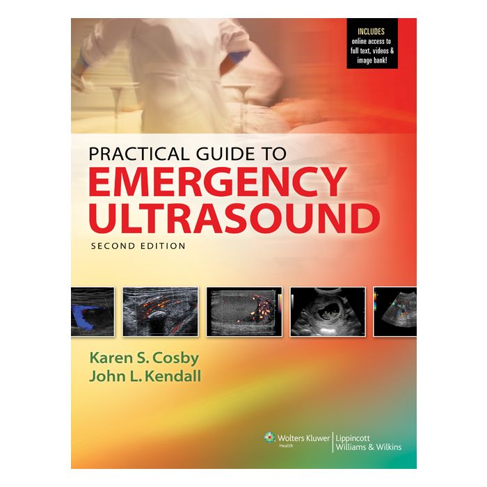 Practical Guide to Emergency Ultrasound Cosby Karen S.; Kendall John L. LIPPINCOTT Williams and Wilkins 9781451175554 Practical Guide to Emergency Ultrasound Cosby Karen S.; Kendall John L. LIPPINCOTT Williams and Wilkins 9781451175554