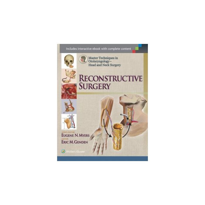 Master Techniques in Otolaryngology - Head and Neck Surgery: Reconstructive Surgery - Genden Eric - LIPPINCOTT Williams and Wilkins - 9781451175868