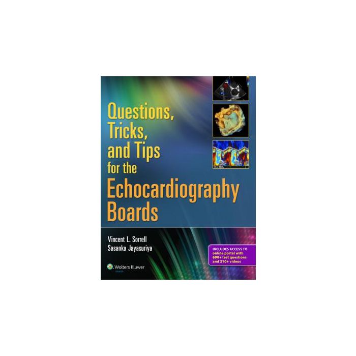 Questions, Tricks, and Tips for the Echocardiography Boards Sorrell Vincent L.; Jayasuriya Sasanka LIPPINCOTT Williams and Wilkins 9781451176322 Questions, Tricks, and Tips for the Echocardiography Boards Sorrell Vincent L.; Jayasuriya Sasanka LIPPINCOTT Williams and Wilkins 9781451176322