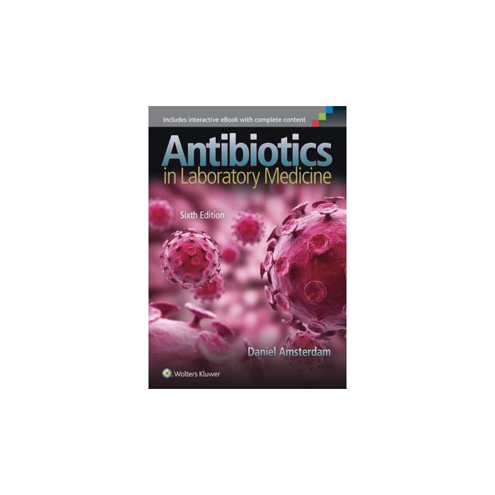 Antibiotics in Laboratory Medicine, 6ed. - Amsterdam Daniel - LIPPINCOTT Williams and Wilkins - 9781451176759