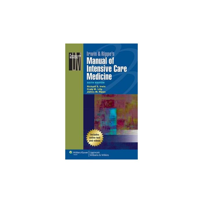 Irwin & Rippe's Manual of Intensive Care Medicine, 6ed.  Irwin Richard S.; Lilly Craig; Rippe James M.  LIPPINCOTT Williams and Wilkins  9781451185003