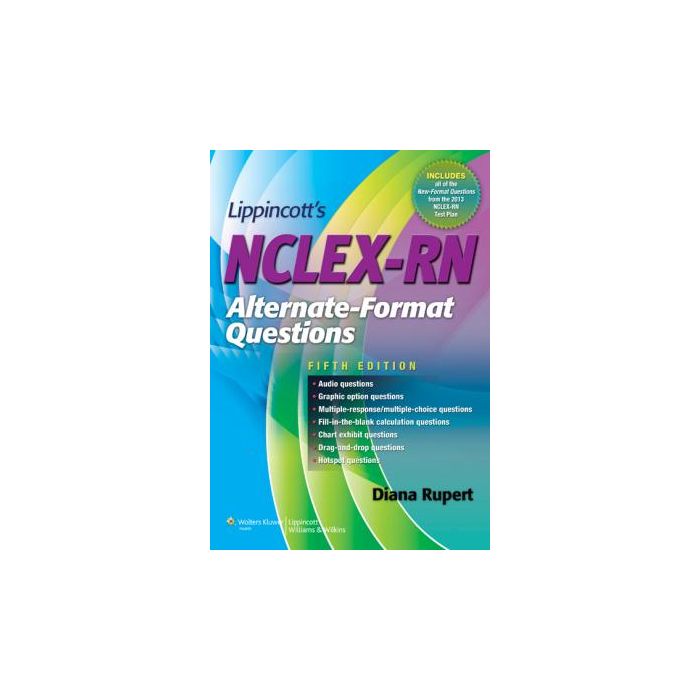 Lippincott's NCLEX-RN Alternate-Format Questions, 5ed.  Rupert Diana L.  LIPPINCOTT Williams and Wilkins  9781451185454