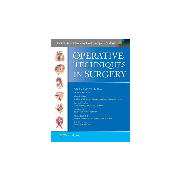 Operative Techniques in Surgery - Mulholland Michael W.; Albo Daniel; Dalman Ronald; Hawn Mary; Hughes Steven; Sabel Michael - LIPPINCOTT Williams and Wilkins - 9781451186314 Operative Techniques in Surgery - Mulholland Michael W.; Albo Daniel; Dalman Ronald; Hawn Mary; Hughes Steven; Sabel Michael - LIPPINCOTT Williams and Wilkins - 9781451186314