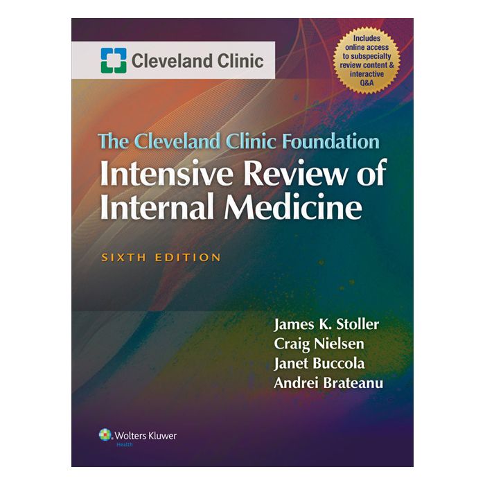 The Cleveland Clinic Foundation Intensive Review of Internal Medicine, 6ed. Stoller James K. LIPPINCOTT Williams and Wilkins 9781451186567 The Cleveland Clinic Foundation Intensive Review of Internal Medicine, 6ed. Stoller James K. LIPPINCOTT Williams and Wilkins 9781451186567