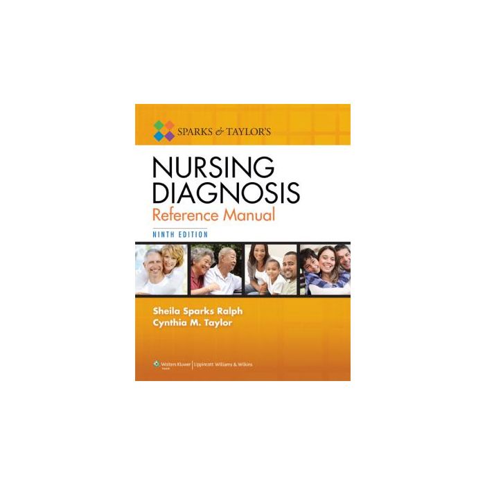 Sparks and Taylor's Nursing Diagnosis Reference Manual, 9ed.  Ralph Sheila S.; Taylor Cynthia M.  LIPPINCOTT Williams and Wilkins  9781451187014