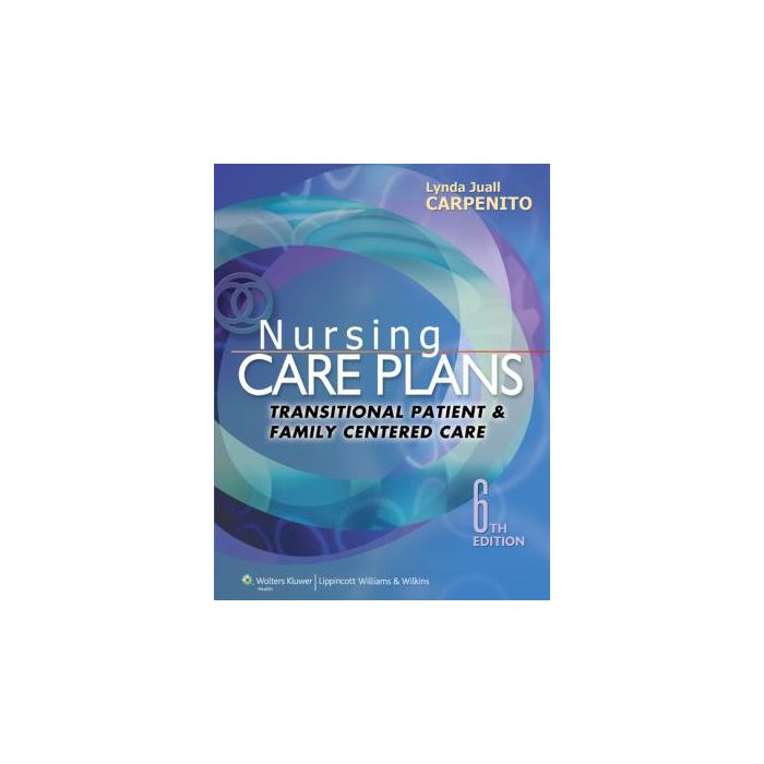 Nursing Care Plans, 6ed.  Juall Carpenito Lynda  LIPPINCOTT Williams and Wilkins  9781451187878 Nursing Care Plans, 6ed.  Juall Carpenito Lynda  LIPPINCOTT Williams and Wilkins  9781451187878