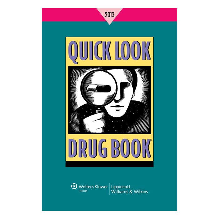Quick Look Drug Book 2013 Lance Leonard L. LIPPINCOTT Williams and Wilkins 9781451188653 Quick Look Drug Book 2013 Lance Leonard L. LIPPINCOTT Williams and Wilkins 9781451188653