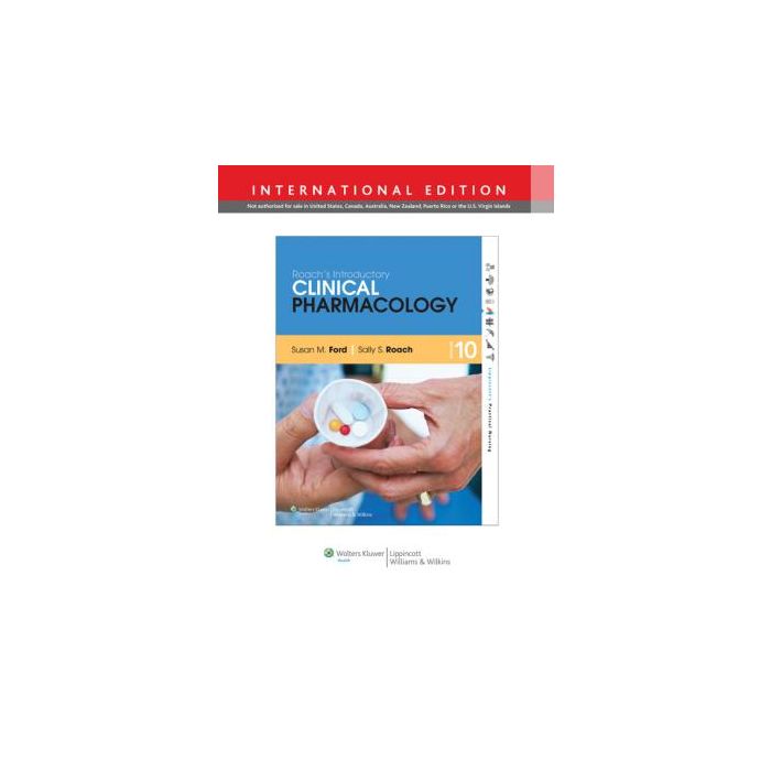 Roach's Introductory Clinical Pharmacology, 10ed. Ford Susan M.; Roach Sally S. LIPPINCOTT Williams and Wilkins 9781451188950 Roach's Introductory Clinical Pharmacology, 10ed. Ford Susan M.; Roach Sally S. LIPPINCOTT Williams and Wilkins 9781451188950