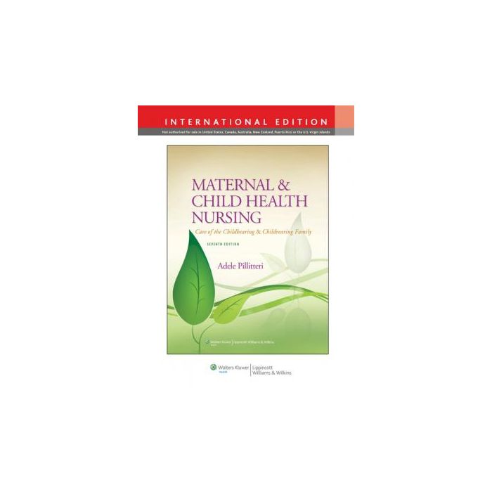 Maternal and Child Health Nursing, 7ed. Pillitteri Adele LIPPINCOTT Williams and Wilkins 9781451188967 Maternal and Child Health Nursing, 7ed. Pillitteri Adele LIPPINCOTT Williams and Wilkins 9781451188967