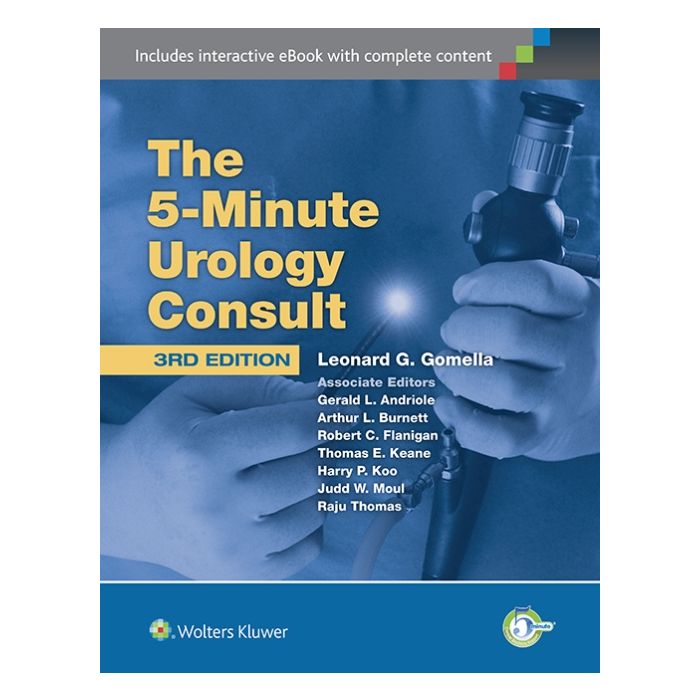 The 5 Minute Urology Consult, 3ed. Gomella Leonard G. LIPPINCOTT Williams and Wilkins 9781451189988 The 5 Minute Urology Consult, 3ed. Gomella Leonard G. LIPPINCOTT Williams and Wilkins 9781451189988